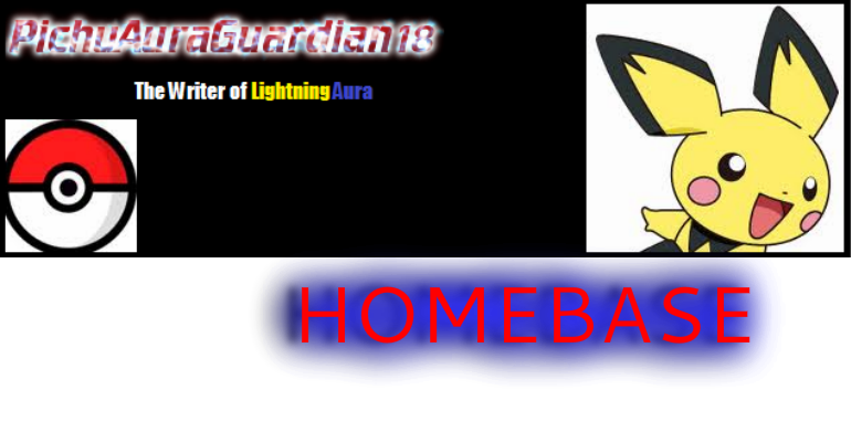 PichuAuraGuardian18's Homebase